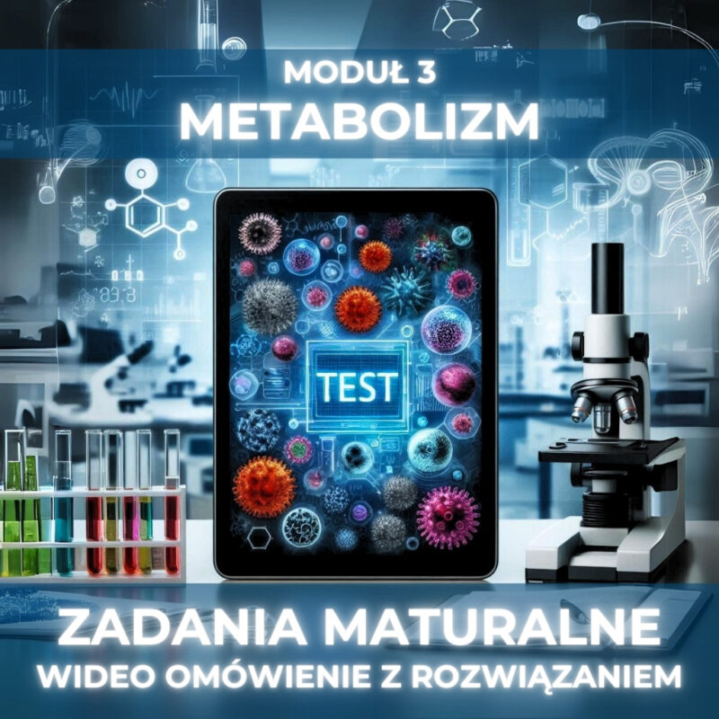 21 Zadań Maturalnych - Metabolizm (Najczęściej Występujące)
