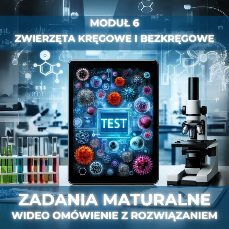 Moduł 6: 20 Zadań Maturalnych – Zwierzęta Kręgowe i Bezkręgowe (Najczęściej Występujące)