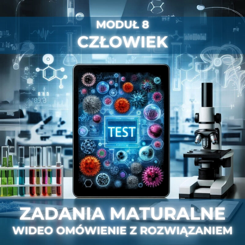 Moduł 8: 20 Zadań Maturalnych – Człowiek - (Najczęściej Występujące)