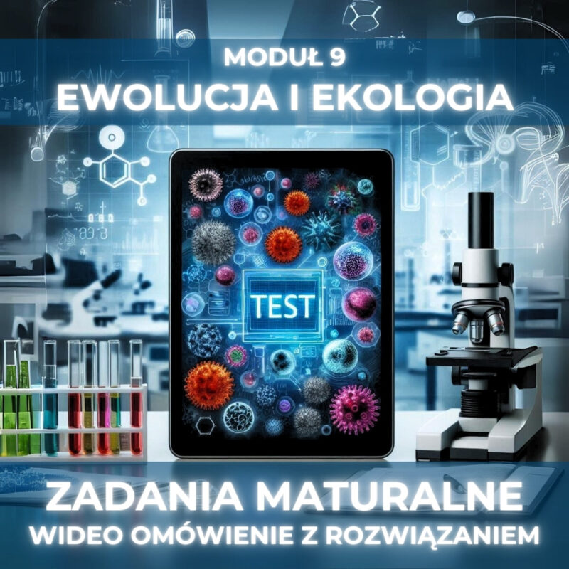 Moduł 9: 20 Zadań Maturalnych – Ewolucja i Ekologia - (Najczęściej Występujące)